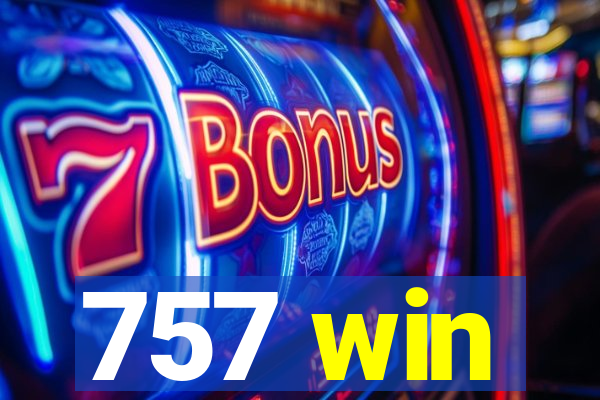 757 win